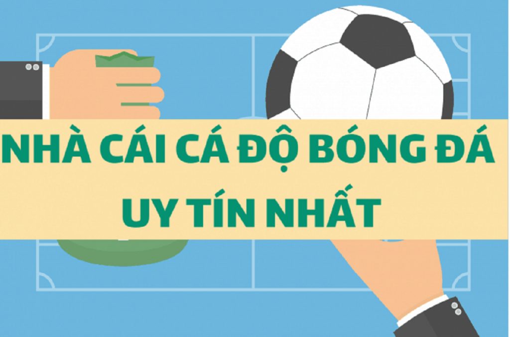 Nhà cái cá cược bóng đá online uy tín ăn tiền thật