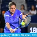 Nữ hoàng quần vợt Bỉ Kim Clijsters