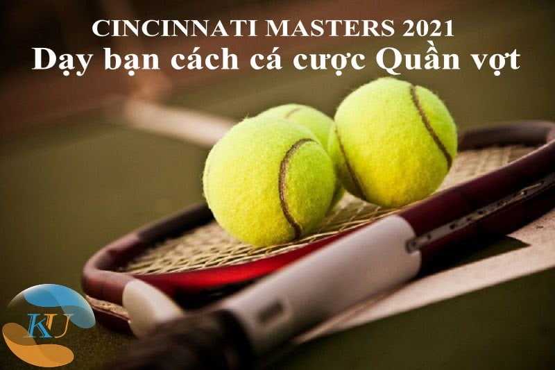 Cincinnati Masters! Dạy bạn cách cá cược Quần vợt!