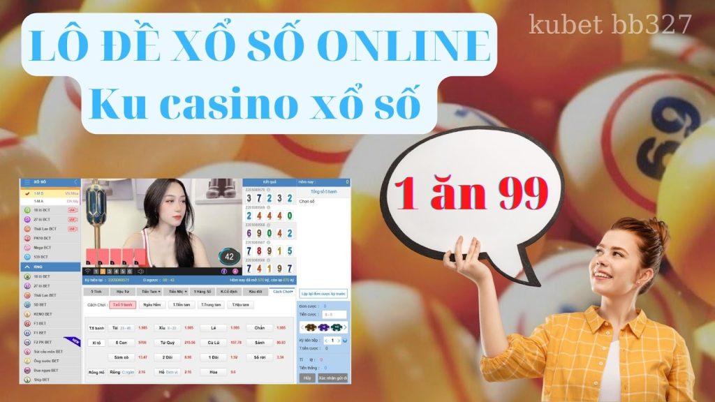 Xổ số lô đề online 1 ăn 99 chỉ có tại nhà cái Kubet