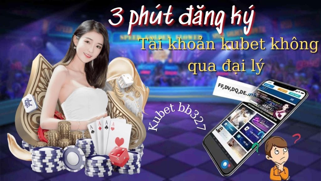 Đăng ký tài khoản kubet