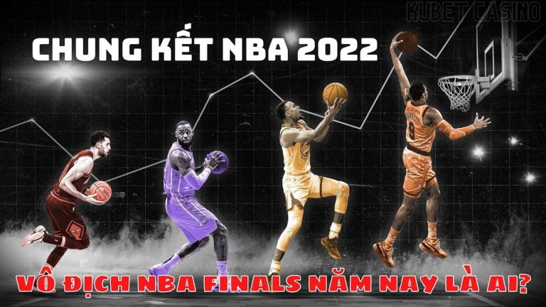 Chung kết NBA 2022 – Ai vô địch NBA 2022 Finals năm nay?
