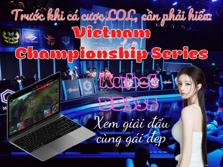 Xem Vietnam Championship Series trực tiếp – cập nhật Vietnam Championship Series