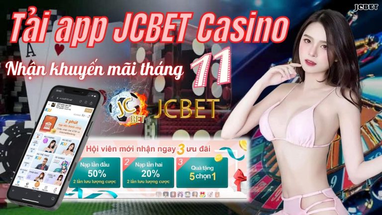 Tải JCBET Casino – Nhận khuyến mãi mới nhất tháng 11