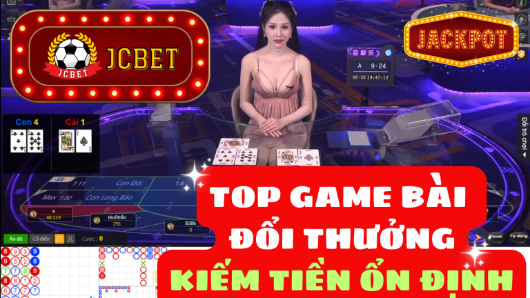 TOP 10 GAME BÀI ĐỔI THƯỞNG BGDC TẠI NHÀ CÁI JCBET